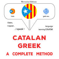 Català - Grec: un mètode complet: Catalan - Greek : a complete method