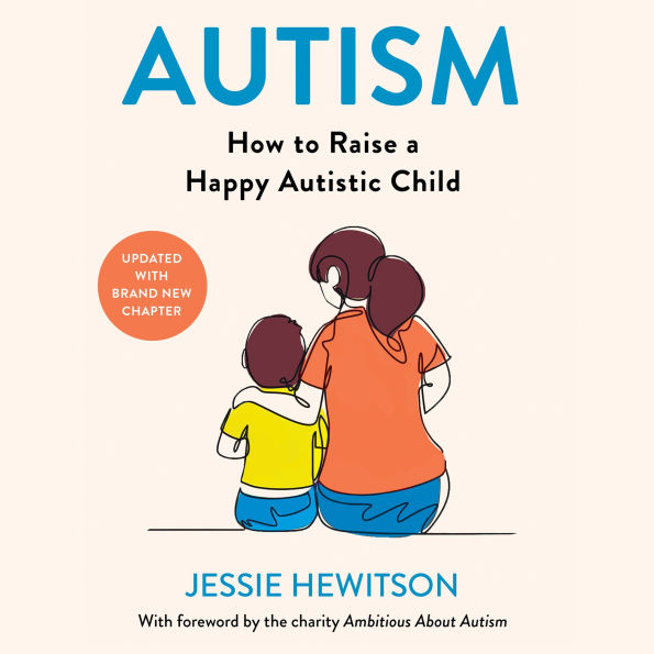 Autism: How to raise a happy autistic child