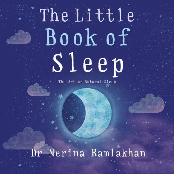 The Little Book of Sleep: The Art of Natural Sleep