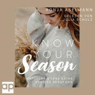 Know your Season: entdecke & lebe deine heutige Berufung