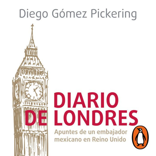 Diario de Londres: Apuntes de un embajador mexicano en Reino Unido