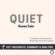 Summary of Quiet: The Power of Introverts in a World That Can't Stop Talking