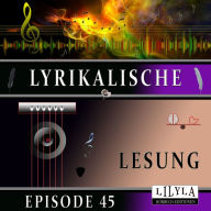 Lyrikalische Lesung Episode 45