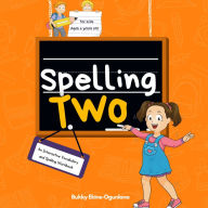 Spelling Two: An Interactive Vocabulary and Spelling Workbook for 6-Year-Olds (With AudioBook Lessons)