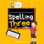 Spelling Three: An Interactive Vocabulary and Spelling Workbook for 7-Year-Olds (With Audiobook Lessons)