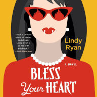 Bless Your Heart: A Novel