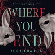 Where You End: A Novel