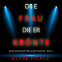 Die frau die er krönte (Ein FBI-Spannungsthriller mit Paige King - Buch 5): Digitally narrated using a synthesized voice