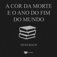 A cor da morte e o ano do fim do mundo: dois contos de Neto Bach