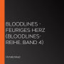 Bloodlines - Feuriges Herz (Bloodlines-Reihe, Band 4)