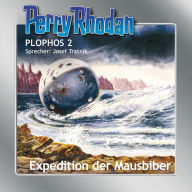 Perry Rhodan Plophos 2: Expedition der Mausbiber (Abridged)