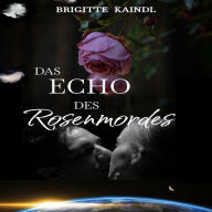 Das Echo des Rosenmordes