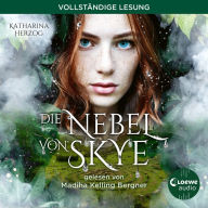 Die Nebel von Skye: Lass dich von der Magie und Romantik der schottischen Highlands verzaubern (Abridged)