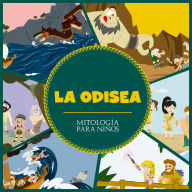 La Odisea: Las apasionantes aventuras de Ulises adaptadas para niños