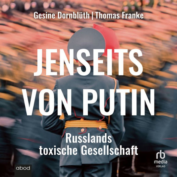 Jenseits von Putin: Russlands toxische Gesellschaft