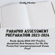 ParaPro Assessment Preparation 2023-2024: Study Guide with 300 Practice Questions and Answers for the ETS Praxis Test (Paraprofessional Exam Prep)