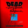 Dead in Long Beach, California: A Novel