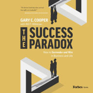 The Success Paradox: How to Surrender & Win in Business and in Life