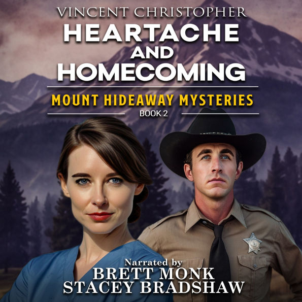 Heartache and Homecoming: Mount Hideaway Mysteries Christian Thriller Book 3