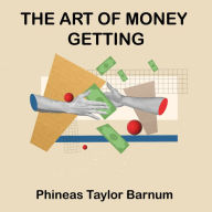 The Art of Money Getting