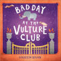 Bad Day at the Vulture Club (Baby Ganesh Agency Investigation #5)
