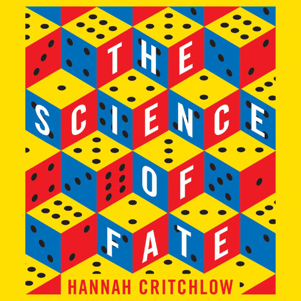 The Science of Fate: The New Science of Who We Are - And How to Shape our Best Future