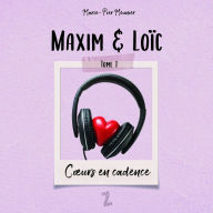 Maxim et Loïc Tome 1: Coeurs en cadence