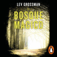 El bosque mágico (Trilogía Los Magos 2)