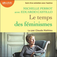 Le Temps des féminismes: Suivi d'un entretien inédit avec l'autrice