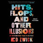 Hits, Flops, and Other Illusions: My Fortysomething Years in Hollywood