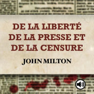 De la liberté de la presse et de la censure