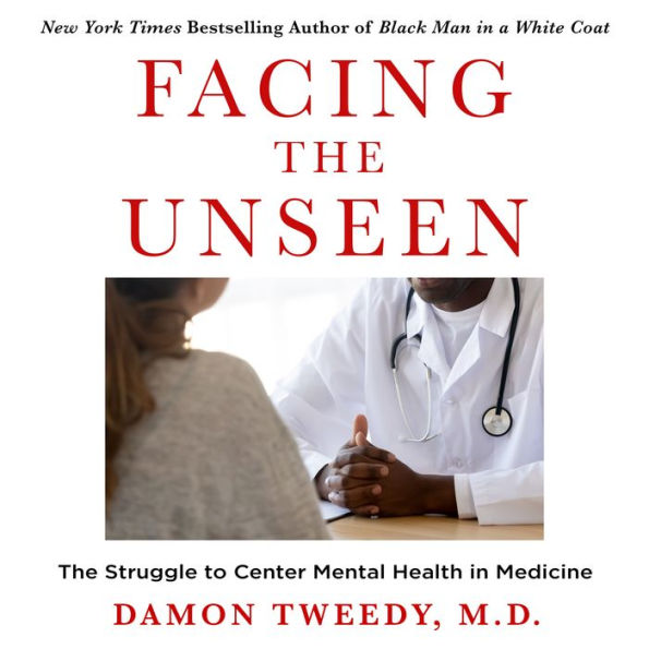 Facing the Unseen: The Struggle to Center Mental Health in Medicine