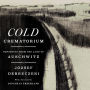 Cold Crematorium: Reporting from the Land of Auschwitz