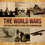 The World Wars: An Enthralling Guide to the First and Second World War