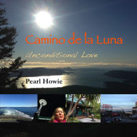 Camino de la Luna - Unconditional Love