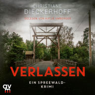 Verlassen: Ein Spreewald-Krimi (Ermittlungen im Spreewald 3)