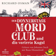 Der Donnerstagsmordclub und die verirrte Kugel (Der Donnerstagsmordclub 3)