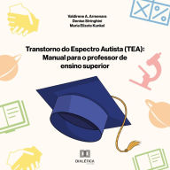 Transtorno do Espectro Autista (TEA): Manual para o professor de ensino superior (Abridged)