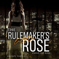 The Rulemaker's little Rose: Next of Kin