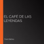 El café de las leyendas / Legends & Lattes