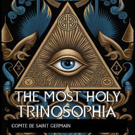 The Most Holy Trinosophia