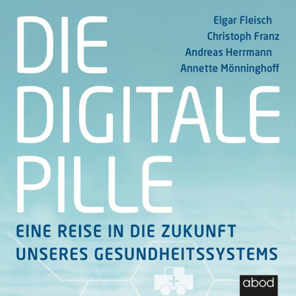 Die digitale Pille: Eine Reise in die Zukunft unseres Gesundheitssystems