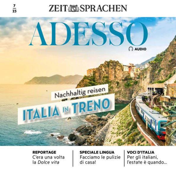 Italienisch lernen Audio - Nachhaltig reisen: Adesso Audio 07/23 - Italia in treno