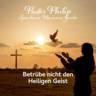 Betrübe nicht den Heiligen Geist