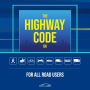 The Highway Code UK: For All Road Users