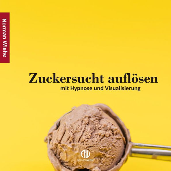 Zuckersucht auflösen: Mit Hypnose und Visualisierung