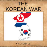 The Korean War: A Historical Examination of One of the Most Important Conflicts in Modern Times