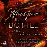 Whisper In A Bottle - Brennende Welt: Liebesroman