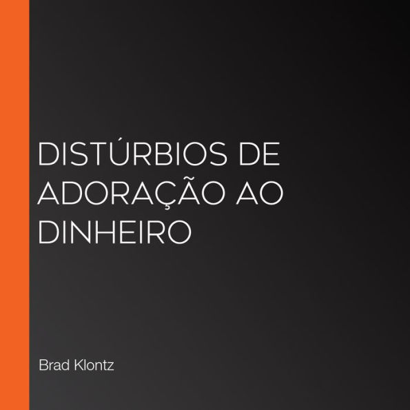 Distúrbios de adoração ao dinheiro (Abridged)