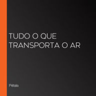 Tudo o que transporta o ar (Abridged)